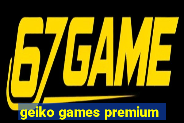 geiko games premium